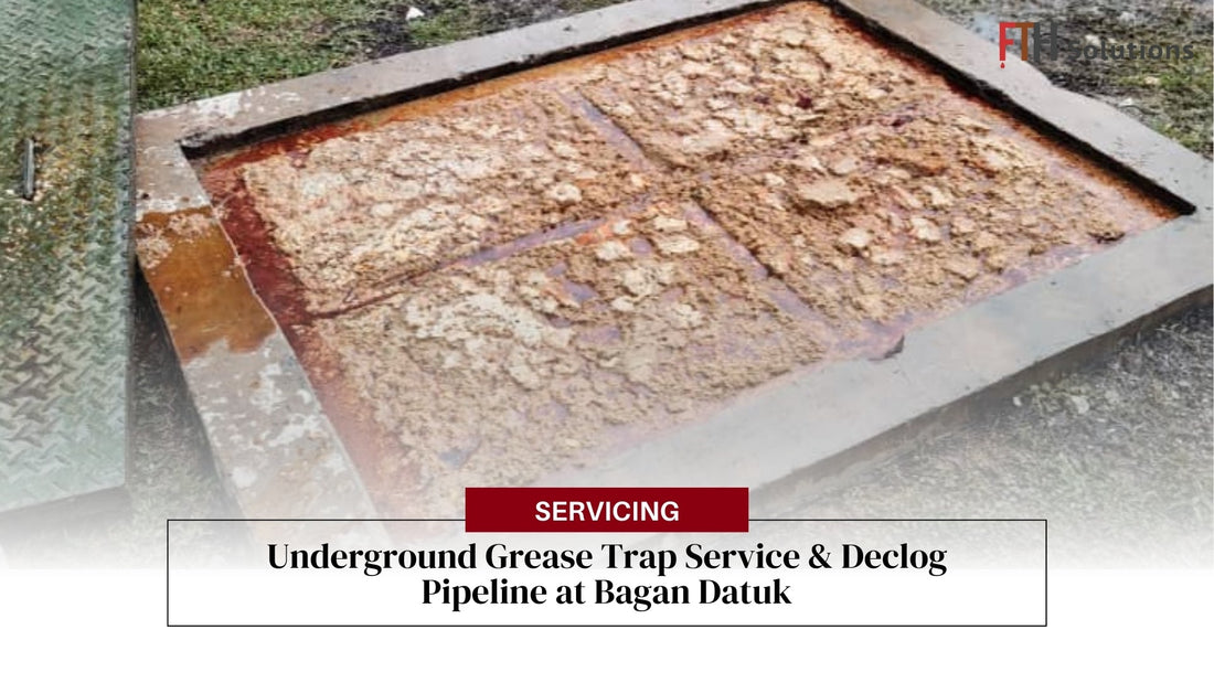 Underground Grease Trap Cleaning and Pipeline Unclogging Service at Bagan Datuk